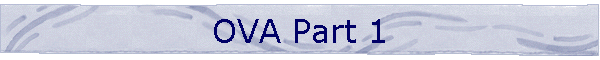 OVA Part 1