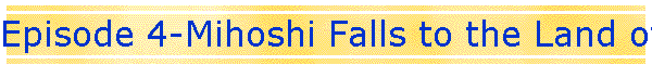 Episode 4-Mihoshi Falls to the Land of Stars